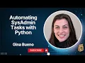 Automating Sysadmin Tasks with Python with Gina Bueno