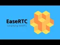 EaseRTC Simplifying WebRTC