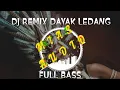 Download Lagu DJ REMIX DAYAK LEDANG VERSI SLOW FULL BAS