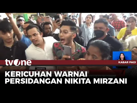 Sidang Nikita Mirzani Diwarnai Kericuhan