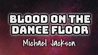 michael jackson blood on the dance floor lyrics video