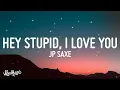 [1 HOUR 🕐] JP Saxe - Hey Stupid, I Love You (Lyrics)