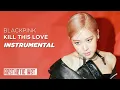 Download Lagu BLACKPINK 'Kill This Love' (Official Instrumental)