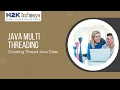 Java Multi Threading Creating Thread Java Class Java Online Training H2k Infosys