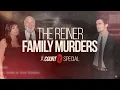 The Reiner Family Murders A Court TV Special