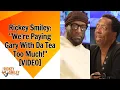Rickey Smiley We re Paying Gary With Da Tea Too Much