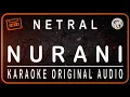 Download Lagu NETRAL - NURANI - KARAOKE ORIGINAL AUDIO
