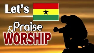 amazing ghana worship songs best mix
