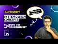 Ep4 Load CSS asynchronously Network Optimization System Design for frontend engineers