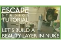 Let s rebuild a beauty layer in Nuke Escape Studios Free Tutorial Week