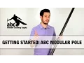 Getting Started With the abc Modular Pole