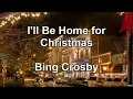 Lagu I'll Be Home for Christmas - Bing Crosby (Lyrics)