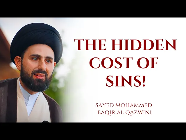 ⁣The Hidden Cost of Sins! | Sayed Mohammed Baqir al Qazwini
