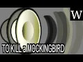 TO KILL a MOCKINGBIRD - WikiVidi Documentary