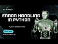 Learn Complete Error Handling in Python Programming