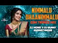Download Lagu NIMMALU DHAANIMMALU EDM TRANCE MIX || DJ MOHID X DJ BUNNY || GUDIHATHNOOR|| USE HEADPHONES||😎😍