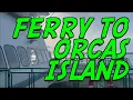 Top 10 Ferry Rides Anacortes - Orcas Island San Juan Islands