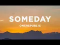 Download Lagu OneRepublic - Someday (Lyrics)