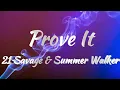 21 Savage Ft. Summer Walker - Prove It (Lyrics)