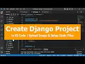 Django Tutorial - Upload Images Set Up Static Files in VS Code No Talking