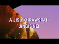 Download Lagu A Jisu Khrawspah Jingis'nei || Lynti Bneng 56 (Lenten Hymn) - Saiñ Marweiñ
