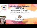 Dynamic Programming Tutorial - 2 Transitive Closure Warshall s Algorithm Dr M A Jayaram