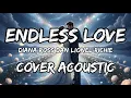 Lagu Endless Love - Diana Ross \u0026 Lionel Richie ( COVER ACOUSTIC ) 🎸🎹