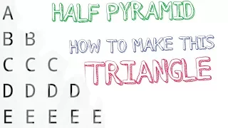 PROGRAM TO PRINT HALF PYRAMID USING ALPHABETS