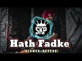 Download Lagu Hath Fadke Song || Slowed+Reverb Song|| New Song Sidhu Moose Wala