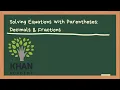 Khan Academy - Solving Equations with Parentheses Decimals Fractions