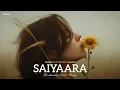 Download Lagu Saiyaara Mashup 2025 - SAMEER | Saiyaara X Teri Galliyan | Arijit Singh | Sad Mashup 2025