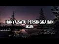 Lagu Iklim - hanya satu persinggahan (Lirik)