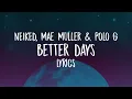 NEIKED, Mae Muller, Polo G - Better Days (Lyrics)