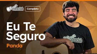 EU TE SEGURO - Panda (Completa) | Como tocar no violão