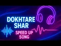 Download Lagu  Dokhtare shar Speed up song \\ Full song \\ Rimix \\ Dj song \\ Dance  \\