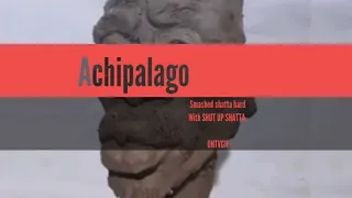 achipalago smash wale shut up 