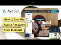 How to Use the Avada Password Field Element