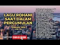 Download Lagu LAGU ROHANI SAAT DALAM PERGUMULAN - TERBARU 2025 - VOL. 01 (NONSTOP)