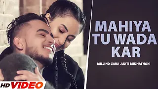 mahiya tu wada kar hd video millin gaba aditi budhathoki new punjabi song 2024 love song