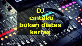 Download DJ TIKTOK VIRAL 2020 CINTAKU BUKAN DIATAS KERTAS MP3