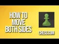How To Move Both Sides Chess com Tutorial