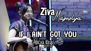 Download Alicia Keys - If I AIN'T GOT YOU || Ziva Magnolya (Indonesian Idol) MP3