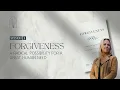 Session 1 - Forgiveness A Radical Possibility for a Great Human Need