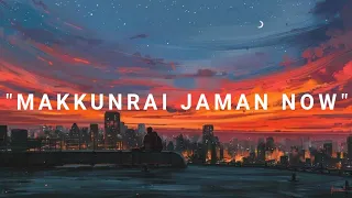 Download Makkunrai Jaman Now - Tiktok Viral MP3