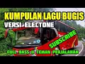 Lagu 🔰 LAGU BUGIS ELEKTON TEMAN PERJALANAN NONSTOP // BASS JEGERRRRR 🔊