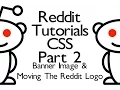 Reddit CSS Tutorials - Part 2