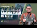 Download Lagu Kajian Ilmiah UAH di RSGM UNPAD : Makna Halal Bi Halal - Ustadz Adi Hidayat
