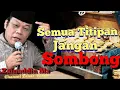 KH Zainuddin Mz.Merasa Titipan, Jangan Sombong