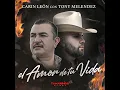 El Amor De Tu Vida (feat. Tony Melendez) - Carín León