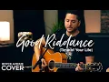 Download Lagu Good Riddance (Time of Your Life) - Green Day (Boyce Avenue acoustic cover) on Spotify \u0026 Apple